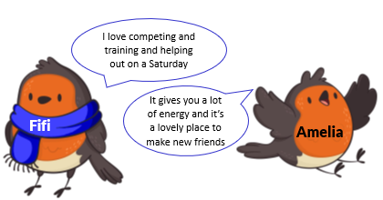 Quotes: I love competing and training and helping out on a Saturday. It’s fun and it gives you a lot of energy and it’s a lovely place to be to make new friends.